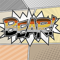 Bear text in comic book style font with starburst on a background of halftone shaded Gay Bear pride flag.