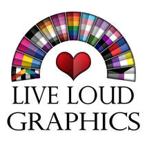 Live Loud Graphics - LGBTQ Rainbow Pride Merchandise